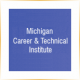 Michigan Career and Technical Institute